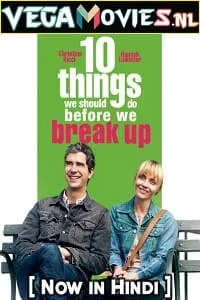 Download 10 Things We Should Do Before We Break Up (2010) Dual Audio {Hindi-English} 480p [250MB] | 720p [750MB] | 1080p [1.4GB] –