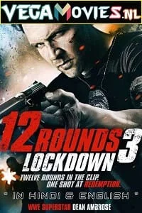 Download 12 Rounds 3: Lockdown (2015) Dual Audio {Hindi-English} 480p [370MB] | 720p [800MB] | 1080p [2GB] –