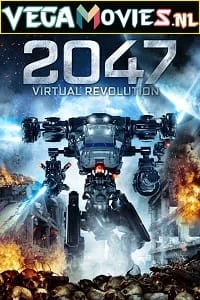 Download 2047: Virtual Revolution (2016) Dual Audio [Hindi + English] WeB-DL 480p [330MB] | 720p [950MB] | 1080p [1.4GB] –