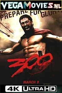 Download 300 Movie (2006) Dual Audio {Hindi-English} 480p [350MB] | 720p [1.3GB] | 1080p [3.3GB] | 2160p [11GB] 4K –