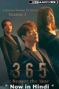 Download 365: Repeat The Year (Season 1) Complete Hindi Dubbed (ORG) WEB Series 480p | 720p WEB-DL –