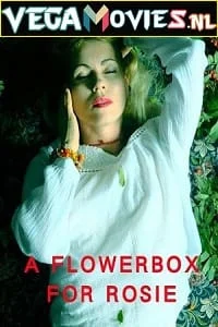 Download [18+] A Flowerbox for Rosie (2021) English Full Movie WEB-DL 480p [150MB] | 720p [450MB] –