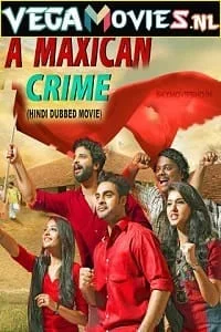 Download A Maxican Crime (2021) HDRip Hindi Dubbed Full Movie 480p [400MB] | 720p [1GB] –