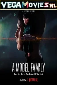 Download A Model Family (2022) Season 1 Hindi Dubbed [DD5.1] Complete Netflix Original WEB Series 480p | 720p | 1080p WEB-DL –