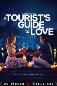 Download A Tourist’s Guide To Love – Netflix Original (2023) WEB-DL Dual Audio {Hindi-English} 480p [300MB] | 720p [900MB] | 1080p [2GB] –