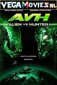 Download AVH: Alien vs. Hunter (2007) Dual Audio {Hindi-English} 480p [300MB] | 720p [900MB] –