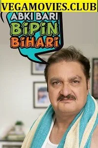 Download Abki Baari Bipin Bihaari (2020) Season 1 Complete Hindi WEB Series 480p | 720p HDRip –