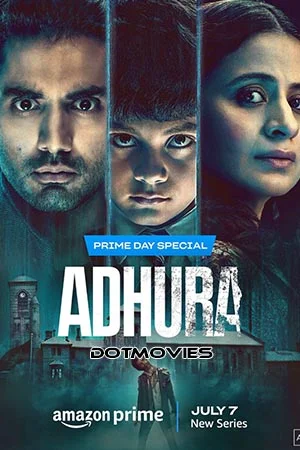 Download Adhura (Season 1) Hindi Amazon Original Complete Web Series 480p | 720p | 1080p WEB-DL –