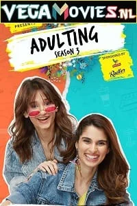 Download Adulting (Season 1 – 3) Hindi Complete Amazon MiniTV Series 480p | 720p | 1080p –