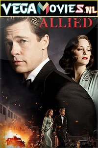 Download Allied (2016) Dual Audio {Hindi-English} 480p [400MB] | 720p [1.3GB] | 1080p [3GB] –