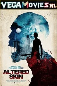 Download Altered Skin (2018) Dual Audio [Hindi-English] WeB-DL 480p [300MB] | 720p [900MB] –