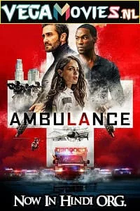 Download Ambulance (2022) Dual Audio {Hindi-English} Full Movie WEB-DL 480p [450MB] | 720p [1.4GB] | 1080p [3.4GB] | 2160p 4K –