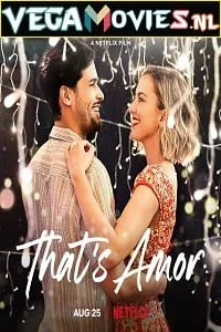 Download That’s Amor – Netflix Original (2022) Dual Audio {Hindi-English} 480p [300MB] | 720p [900MB] | 1080p [2.2GB] –