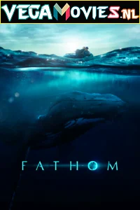 Download Fathom (2021) English With Subtitles 480p [200MB] | 720p [800MB] Apple TV+ –