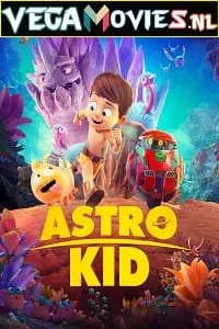 Download Astro Kid (2019) Dual Audio {Hindi-English} 480p [300MB] | 720p [700MB] | 1080p [1.8GB] –