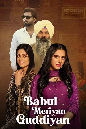 Download Babul Meriya Guddiya (2023) HDRip Punjabi Full Movie 480p [300MB] | 720p [900MB] | 1080p [2GB] –