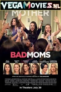 Download Bad Moms (2016) {English With Subtitles} 480p [350MB] | 720p [750MB] –