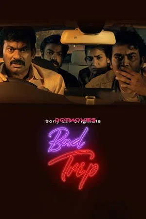 Download Bad Trip (Season 1) Dual Audio [Hindi + Telugu] SonyLIV Complete Web Series 480p | 720p WEB-DL –