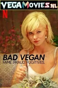 Download Bad Vegan: Fame. Fraud. Fugitives. Netflix Original (2022) Season 1 Dual Audio {Hindi-English} 480p | 720p | 1080p WEB-DL –