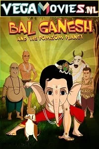 Download Bal Ganesh and the Pomzom Planet (2021) AMZN WEBRip Hindi Full Movie 480p [220MB] | 720p [750MB] | 1080p [4GB] –