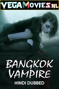 Download Bangkok Vampire (2019) Season 1 Hindi Dubbed 480p [700MB] | 720p [1.5GB] HDRip –