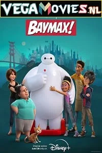 Download Baymax (2022) Season 1 Complete Disney+ Original WEB Series 480p | 720p | 1080p WEB-DL –