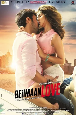 Download Beiimaan Love (2016) Hindi Full Movie 480p [350MB] | 720p [800MB] | 1080p [3.3GB] –