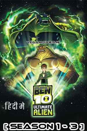 Download Ben 10: Ultimate Alien (Season 1 – 3) Dual Audio [Hindi + English] Complete Web Series Esubs 720p [200MB] –