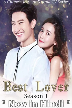 Download Best Lover (Season 1) Hindi Dubbed ORG WEB-DL 720p 10Bit [100MB] –