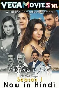 Download Restless Wind (2018) Season 1 Complete [Hindi Dubbed] Turkish Series 720p [300MB] WEB-DL –