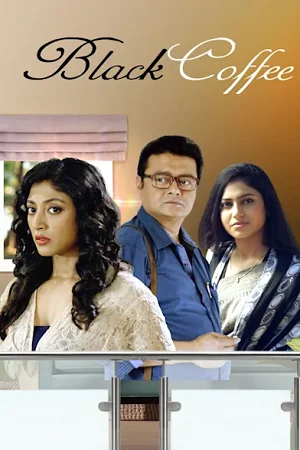 Download Black Coffee (2017) Bengali Full Movie HDRip 480p [450MB] | 720p [1.1GB] | 1080p [2.5GB] –