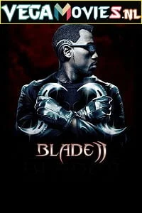 Download Blade 2 (2002) Dual Audio [Hindi-English] 480p [350MB] | 720p [1GB] | 1080p [4GB] –