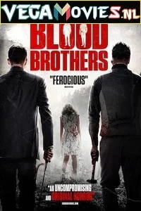 Download Blood Brothers (2015) Dual Audio {Hindi-English} 480p [300MB] | 720p [850MB] | 1080p [1.5GB] –