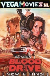 Download Blood Drive (2017) Season 1 Complete [Hindi Dubbed ORG] WEB Series 480p [150MB] | 720p [300MB] WEB-DL –