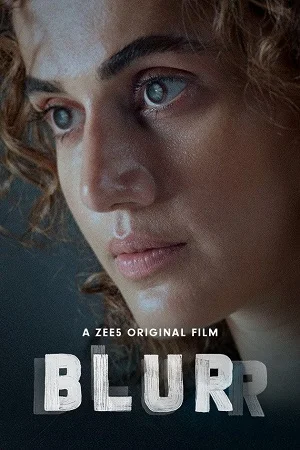 Download Blurr – ZEE5 Original (2022) WEB-DL Hindi Full Movie 480p [370MB] | 720p [950MB] | 1080p [1.6GB] | 2160p [2.6GB] –