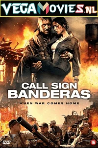 Download Call Sign Banderas (2018) Hindi Dubbed Full Movie 480p [400MB] | 720p [1GB] –