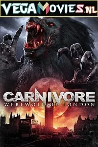 Download Carnivore: Werewolf of London (2017) Dual Audio {Hindi-English} 480p [300MB] | 720p [900MB] –