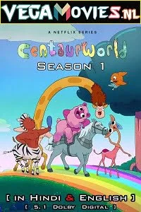 Download Centaurworld (2021) Season 1 Hindi Dubbed Complete Netflix WEB Series 480p | 720p HDRip –