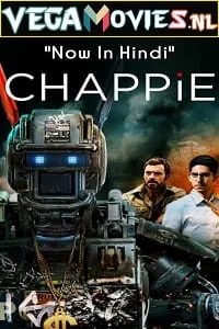 Download Chappie (2015) Dual Audio {Hindi-English} 480p [400MB] | 720p [1.2GB] | 1080p [2.5GB] | 2160p [12GB] –