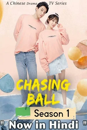 Download Chasing Ball S01 [E36 Added] Hindi Dubbed Series WeB- DL 720p [250MB] –