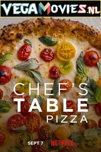 Download Chefs Table: Pizza (2022) Season 1 Dual Audio {Hindi-English} 480p | 720p WEB-DL –