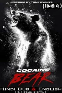 Download Cocaine Bear (2023) BluRay Dual Audio ORG. {Hindi DD 5.1 – English} 480p [470MB] | 720p [1.3GB] | 1080p [2.2GB] | 2160p [8.3GB] –