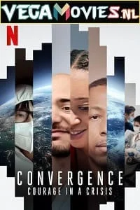 Download Convergence: Courage in a Crisis (2021) Netflix Dual Audio [Hindi-English] WeB-DL 480p [400MB] | 720p [1GB] –