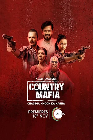 Download Country Mafia (2022) Season 1 Hindi Complete ZEE5 Exclusive WEB Series 480p | 720p | 1080p WEB-DL –