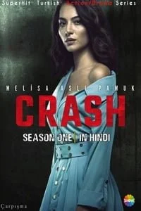 Download Crash Season 1 All Episodes In Hindi Turkish Tv Series 720p WEB-DL –