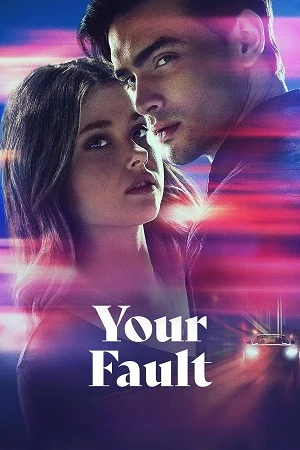 Download Your Fault (Culpa Tuya) – Amazon Original (2024) WEB-DL Dual Audio {Hindi-English} 480p [440MB] | 720p [1.3GB] | 1080p [2.5GB] |