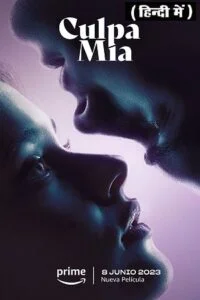 Download [18+] My Fault – Culpa Mía (2023) WEB-DL Dual Audio {Hindi-English} 480p [480MB] | 720p [1.3GB] | 1080p [2.2GB] | 2160p [13GB] |