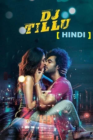 Download DJ Tillu (2022) UNCUT WEB-DL ORG. Dual Audio [Hindi – Telugu] Full Movie 480p [450MB] | 720p [1.3GB] | 1080p [3GB] –