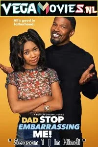 Download Dad Stop Embarrassing Me! (Season 1) Dual Audio [Hindi-English] Complete Netflix Series 480p [100MB] | 720p [200MB] –