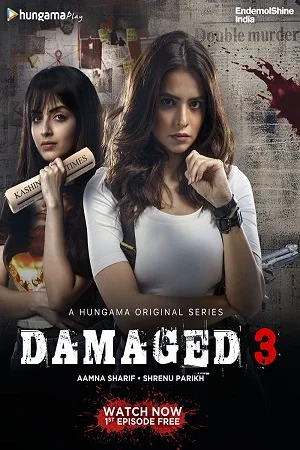 Download Damaged (2022) Season 3 Hindi Complete Hungama Original WEB Series 480p | 720p WEB-DL –